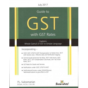 Snow White's Guide to GST with GST Rates by PL. Subramanian 